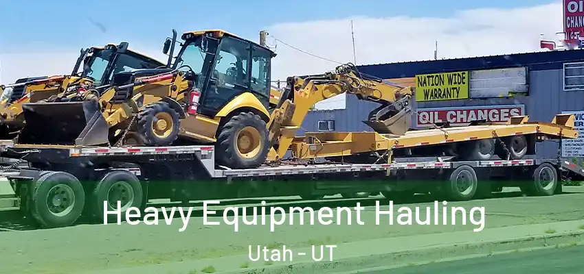 Heavy Equipment Hauling Utah - UT