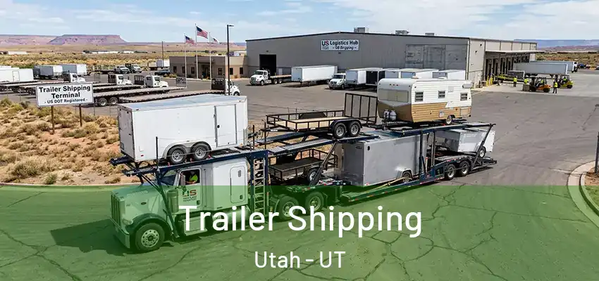  Trailer Shipping Utah - UT